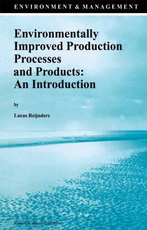 Cover of the book Environmentally Improved Production Processes and Products: An Introduction by 