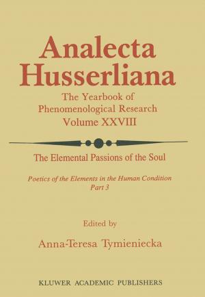 Cover of the book The Elemental Passions of the Soul Poetics of the Elements in the Human Condition: Part 3 by Hendrik. Zwarensteyn
