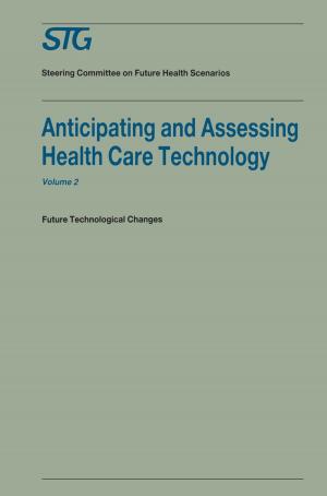 Cover of the book Anticipating and Assessing Health Care Technology, Volume 2 by M. Degenaar