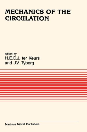 Cover of the book Mechanics of the Circulation by Emanuele Lopelli, Johan van der Tang, Arthur H.M. van Roermund