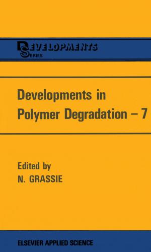 Cover of the book Developments in Polymer Degradation—7 by Dieter Berstecher, Jacques Drèze, Yves Guyot, Colette Hambye, Ignace Hecquet, Jean Jadot, Jean Ladrière, Nicolas Rouche