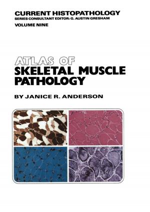 Cover of the book Atlas of Skeletal Muscle Pathology by Joseph V. Chiaretti, Mahmoud A. Abdelfattah, Michael A. Wilson, Shabbir A. Shahid, John A. Kelley