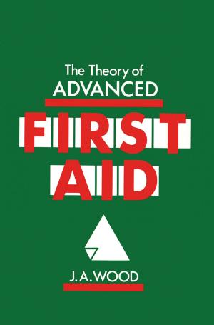 Cover of the book The Theory of Advanced First Aid by J.J. Kockelmans