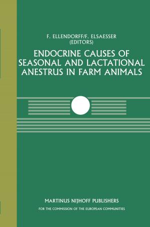 Cover of the book Endocrine Causes of Seasonal and Lactational Anestrus in Farm Animals by 