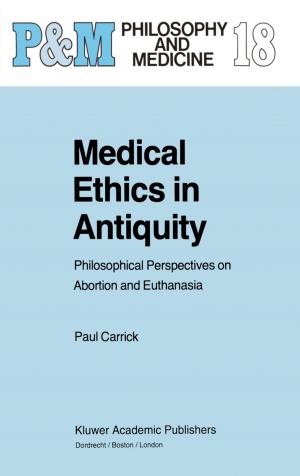 Cover of the book Medical Ethics in Antiquity by Karine Chemla, Catherine Jami, Agathe Keller, Christine Proust