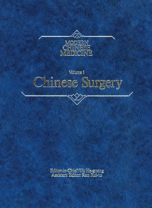 Cover of the book Modern Chinese Medicine Volume 1 Chinese Surgery by 