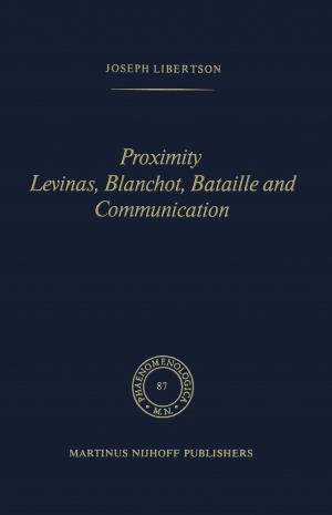 Cover of the book Proximity Levinas, Blanchot, Bataille and Communication by Masudul  Alam Choudhury, Mohammed  Shahadat Hossain