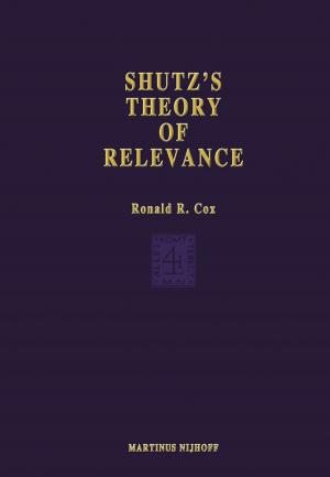 Cover of the book Schutz’s Theory of Relevance: A Phenomenological Critique by Anton G. Kutikhin, Arseniy E. Yuzhalin, Elena B. Brusina