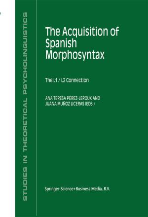 Cover of the book The Acquisition of Spanish Morphosyntax by Khosro Sagheb Talebi, Toktam Sajedi, Mehdi Pourhashemi