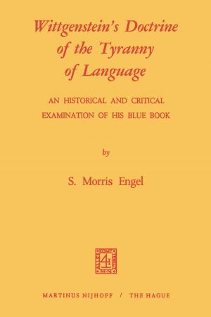 Book cover of Wittgenstein's Doctrine of the Tyranny of Language: An Historical and Critical Examination of His Blue Book