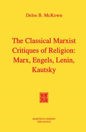 Cover of the book The Classical Marxist Critiques of Religion: Marx, Engels, Lenin, Kautsky by Michael Hoskin