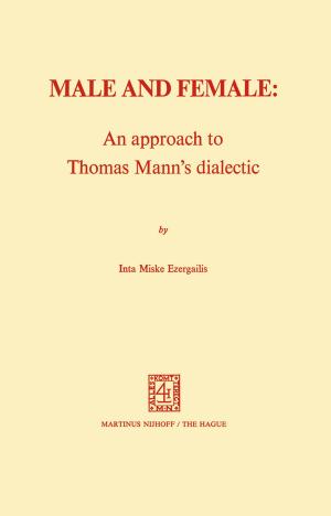 Cover of the book Male and Female: An Approach to Thomas Mann’s Dialectic by John Trent, Xuesong Gao, Mingyue Gu
