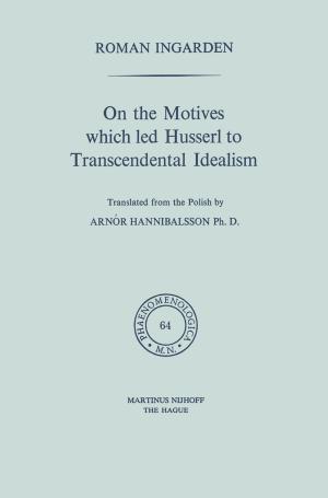 Cover of the book On the Motives which led Husserl to Transcendental Idealism by Christopher M. Joll