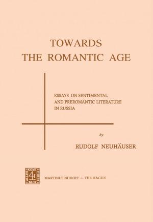 Cover of the book Towards the Romantic Age by Bohdan Borowik, Mykola Karpinskyy, Valery Lahno, Oleksandr Petrov