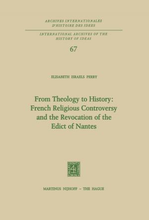 Cover of the book From Theology to History: French Religious Controversy and the Revocation of the Edict of Nantes by Raffaele Pisano, Danilo Capecchi