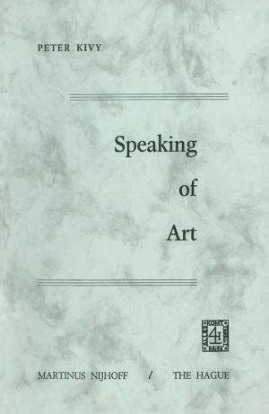 Cover of the book Speaking of Art by H. P. H. Jansen, P. C. M. Hoppenbrouwers, E. Thoen, F. R. J. Knetsch, J. A. Faber, P. J. Middelhoven, E. Witte, J. H. Van Stuijvenberg, C. R. Emery, K. W. Swart