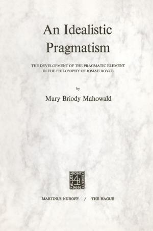 Cover of the book An Idealistic Pragmatism by 