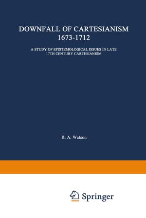 bigCover of the book The Downfall of Cartesianism 1673–1712 by 