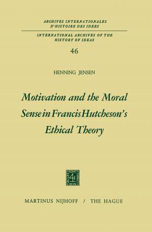 Cover of the book Motivation and the Moral Sense in Francis Hutcheson’s Ethical Theory by 