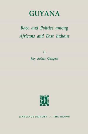 Cover of the book Guyana: Race and Politics among Africans and East Indians by Antoinette Matlins