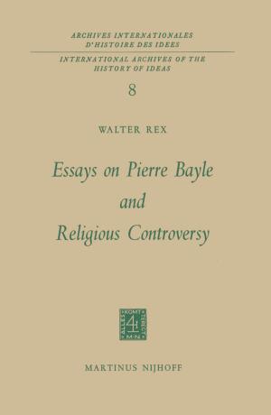Cover of the book Essays on Pierre Bayle and Religious Controversy by J. Angelo Corlett
