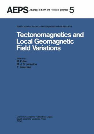 Cover of the book Tectonomagnetics and Local Geomagnetic Field Variations by Mark Rickinson, Cecilia Lundholm, Nick Hopwood