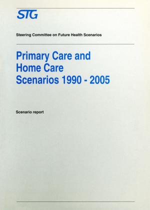 Book cover of Primary Care and Home Care Scenarios 1990–2005