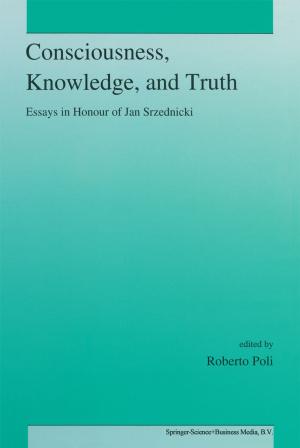 Cover of the book Consciousness, Knowledge, and Truth by Phillip Montague