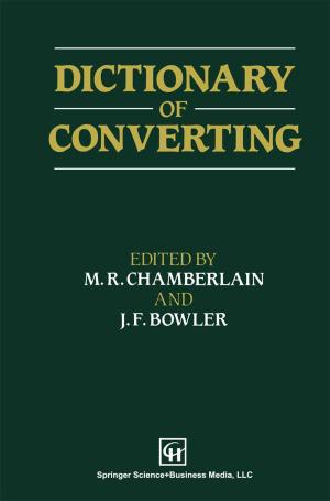 Cover of the book Dictionary of Converting by Joseph V. Chiaretti, Mahmoud A. Abdelfattah, Michael A. Wilson, Shabbir A. Shahid, John A. Kelley