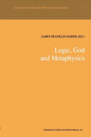 Cover of the book Logic, God and Metaphysics by Abraham Haim, Boris A. Portnov