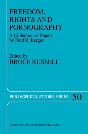 Cover of the book Freedom, Rights And Pornography by W. Brulez, A. C. F. Koch, E. H. Kossman, F. C. Spits, Joh. de Vries, P. L. Geschiere, Alice. C. Carter, J. Dhondt