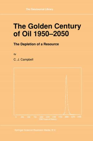 Cover of the book The Golden Century of Oil 1950–2050 by E. Colon, S.L. Visser