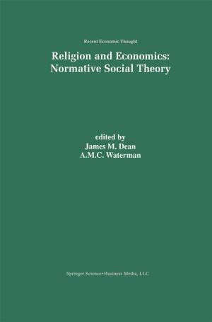 Cover of the book Religion and Economics: Normative Social Theory by 