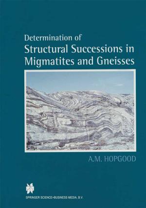 Cover of the book Determination of Structural Successions in Migmatites and Gneisses by 