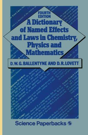 Cover of the book A Dictionary of Named Effects and Laws in Chemistry, Physics and Mathematics by A.E. Pierce