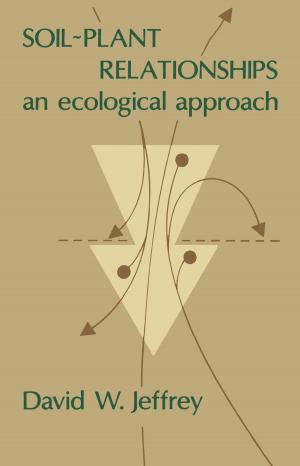 Cover of the book Soil~Plant Relationships by Paola Gattinoni, Laura Scesi, Enrico Maria Pizzarotti