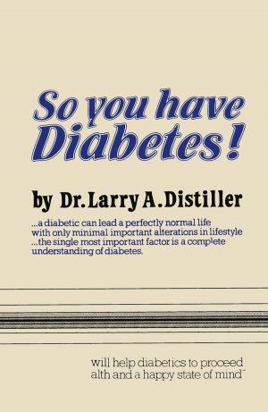 Cover of the book So you have Diabetes! by W.E. Volkomer