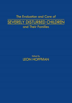 Cover of the book The Evaluation and Care of Severely Disturbed Children and Their Families by R. Cristin