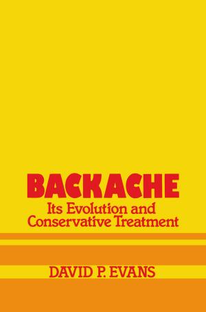 Cover of the book Backache: its Evolution and Conservative Treatment by John Fry, K. Scott, P. Jeffree