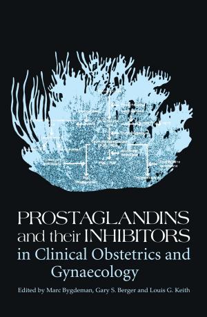 Cover of the book Prostaglandins and their Inhibitors in Clinical Obstetrics and Gynaecology by J. Agassi
