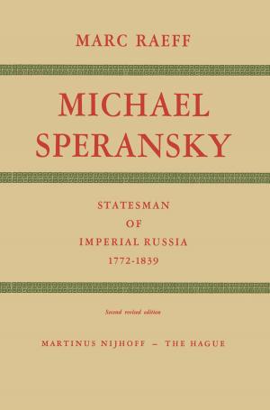 Cover of the book Michael Speransky Statesman of Imperial Russia 1772–1839 by Andreas Krieg