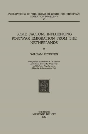 Cover of the book Some Factors Influencing Postwar Emigration from the Netherlands by C. Dekker, H. Soly, J. H. van Stuijvenberg, A. Th. van Deursen, M. Müller, E. Witte, P. W. Klein, Alice C. Carter