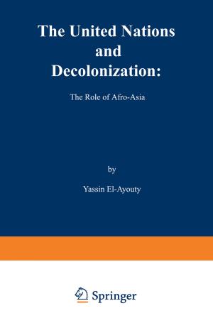 Cover of the book The United Nations and Decolonization: The Role of Afro — Asia by E.B. Ruttkamp