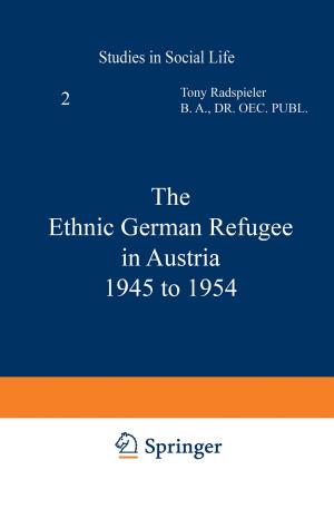 Cover of the book The Ethnic German Refugee in Austria 1945 to 1954 by 