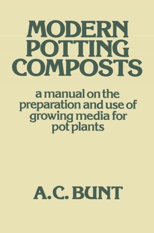 Cover of the book Modern Potting Composts by Tony Brown, Olwen McNamara