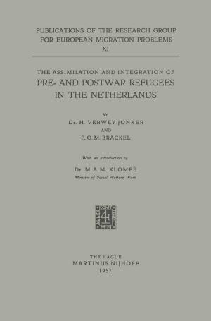 Cover of the book The Assimilation and Integration of Pre- and Postwar Refugees in the Netherlands by 