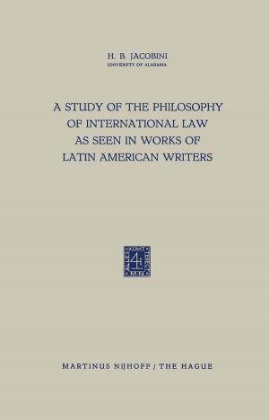 Cover of the book A Study of the Philosophy of International Law as Seen in Works of Latin American Writers by C. Gopinath, D. Prentice, D.J. Lewis