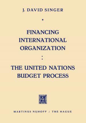Book cover of Financing International Organization: The United Nations Budget Process