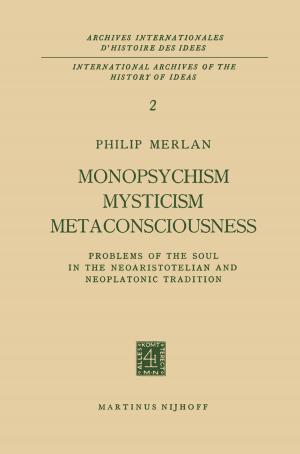 Cover of the book Monopsychism Mysticism Metaconsciousness by Raveendra Kumar Rai, Alka Upadhyay, C. Shekhar P. Ojha, Vijay P. Singh