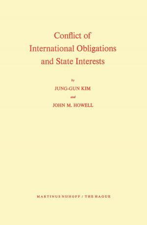Cover of the book Conflict of International Obligations and State Interests by 